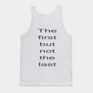 Kamala Harris First but not the Last Tank Top